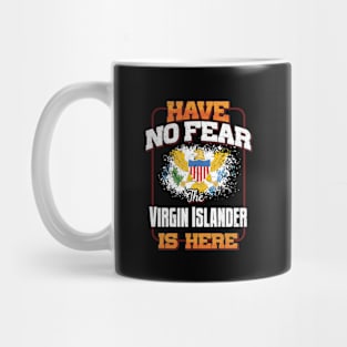 Virgin Islander Flag  Have No Fear The Virgin Islander Is Here - Gift for Virgin Islander From Virgin Islands Mug